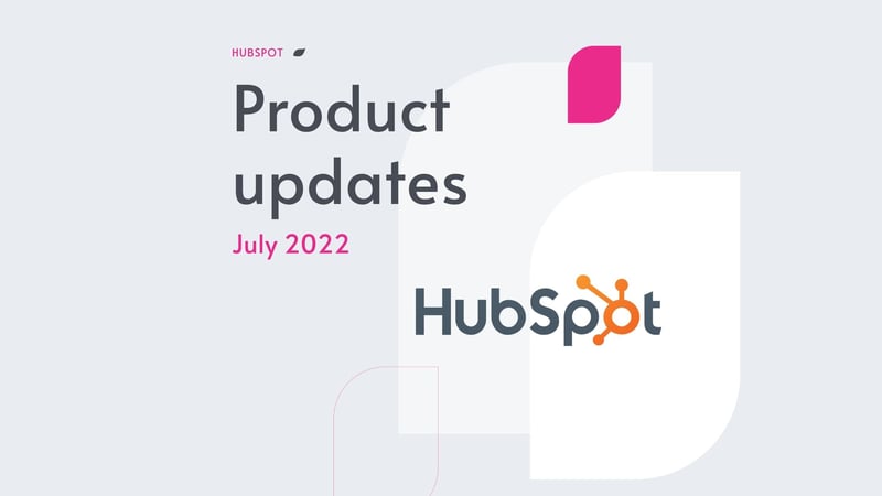 HubSpot product updates July 22